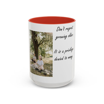 Growing Older Quote Mug – 15oz Accent | Gift for All Occasions