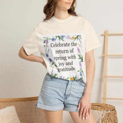 Spring Floral T-Shirt — “Celebrate the return of spring with joy and gratitude.”