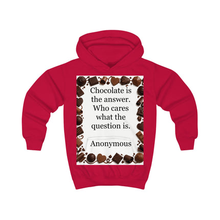 Kids Chocolate Quote Hoodie — "Chocolate is the answer. Who cares what the question is."