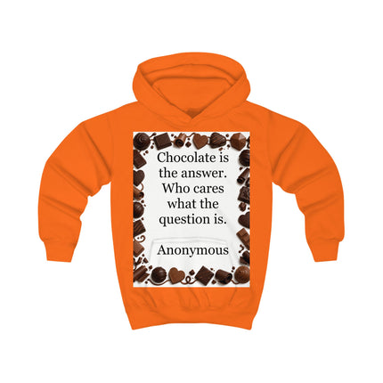 Kids Chocolate Quote Hoodie — "Chocolate is the answer. Who cares what the question is."