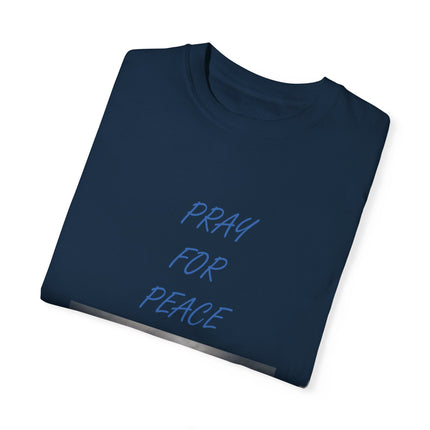 Unisex Pray for Peace T-Shirt – Garment-Dyed Comfort