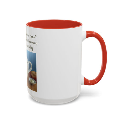 Coffee Mug — “Come here you big, beautiful cup of coffee” Accent Mug