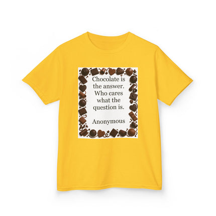 Kids Tee — "Chocolate is the answer. Who cares what the question is." Chocolate Border