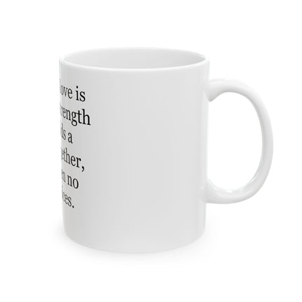 Father's Love Quote Mug – 'A father's love is the quiet strength...' Ceramic Coffee Tea Mug (11oz/15oz)