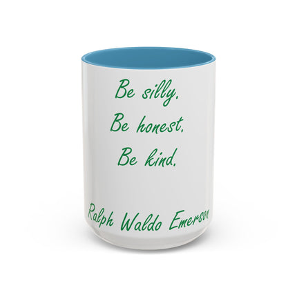 Inspirational Accent Mug – Emerson Quote: Be Silly, Honest, Kind, 15oz