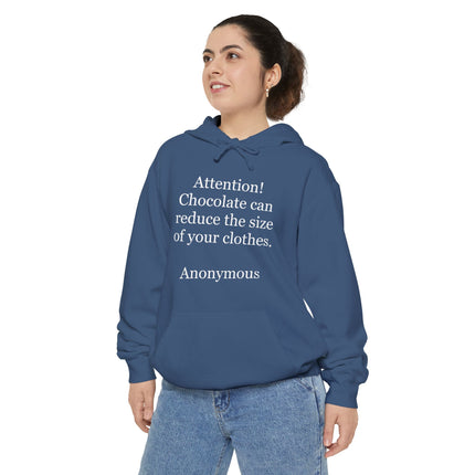 Attention! Chocolate Can Reduce the Size of Your Clothes - Unisex Garment-Dyed Hoodie