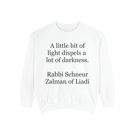 Sweatshirt — "A little bit of light dispels a lot of darkness" (Rabbi Schneur Zalman of Liadi)