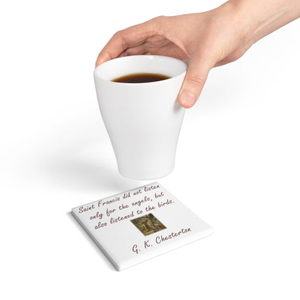 Inspirational Saint Francis Ceramic Coaster - G.K. Chesterton Quote