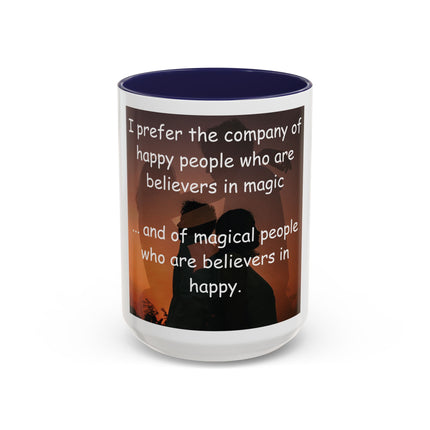 Magic & Happiness Quote Coffee Mug – "I prefer the company of happy people who are believers in magic"