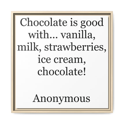 Framed Canvas Print - "Chocolate is good with..." Quote Wall Art