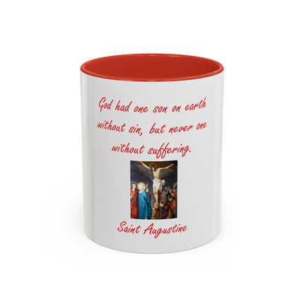 St. Augustine Quote Crucifixion Coffee Mug — “God had one Son on earth without sin, but never one without suffering.” (11/15 oz)