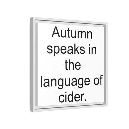 Framed Canvas Wall Art - “Autumn speaks in the language of cider.”
