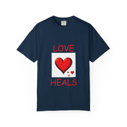 Unisex Love Heals T-Shirt - Garment-Dyed for Comfort and Style
