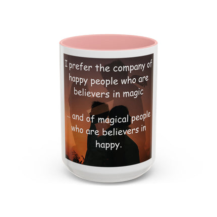 Magic & Happiness Quote Coffee Mug – "I prefer the company of happy people who are believers in magic"