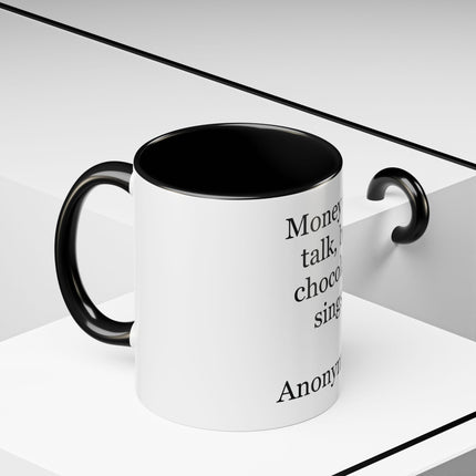 Coffee Mug – "Money can talk, but chocolate sings." Funny Chocolate Quote Mug