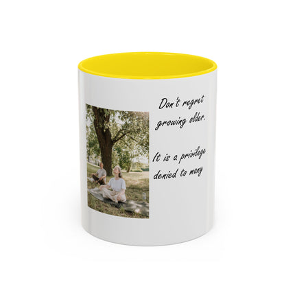 Inspirational Photo Accent Coffee Mug — “Don’t regret growing older. It is a privilege denied to many.”