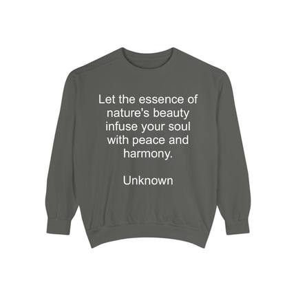 Inspirational Nature Quote Sweatshirt — "Let the essence of nature's beauty..."