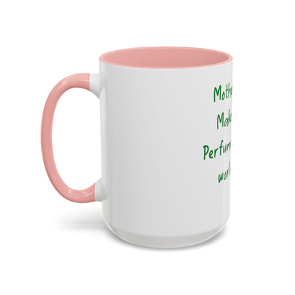 Mother Nature Perfume Quote Coffee Mug — Accent 11/15oz