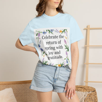 Spring Floral T-Shirt — “Celebrate the return of spring with joy and gratitude.”