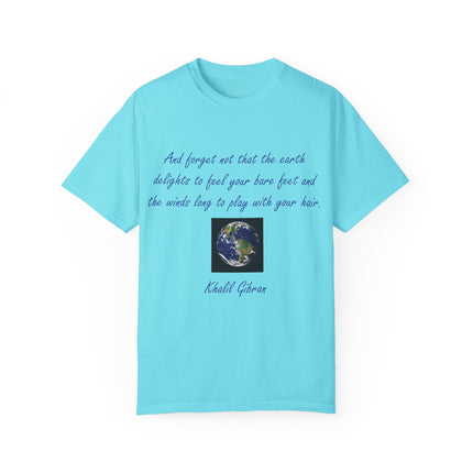 Khalil Gibran Earth Quote Tee – Unisex Garment-Dyed Shirt for Nature
