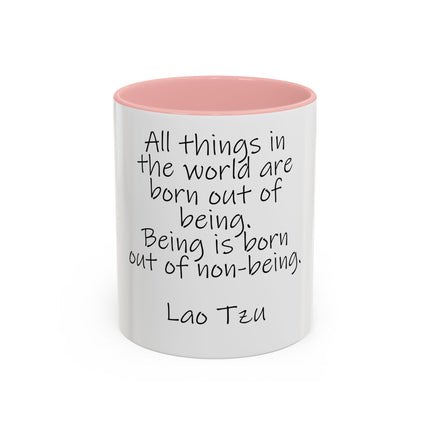 Lao Tzu Quote Accent Coffee Mug — "All things in the world are born out of being" Inspirational Ceramic Tea Mug