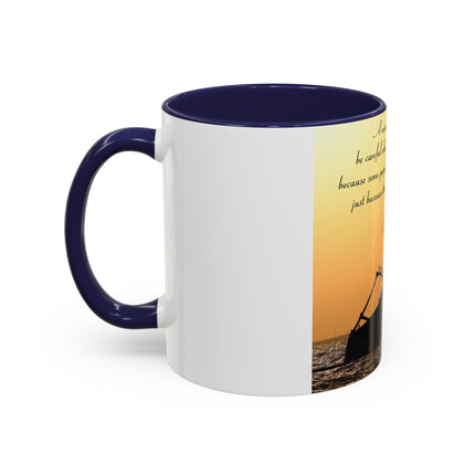 Inspirational Accent Mug – “Be Careful Who You Let On Your Ship” 11oz