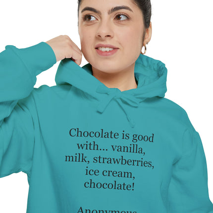 Chocolate Quote Hoodie — "Chocolate is good with..." Cozy Graphic Sweatshirt