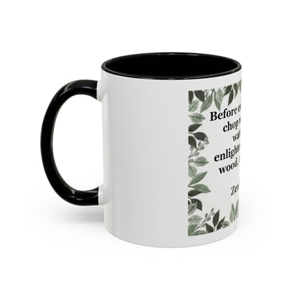 Zen Proverb Accent Coffee Mug — "Before enlightenment..." Inspirational Ceramic Mug