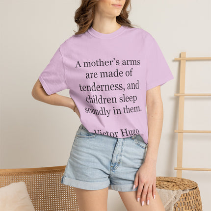 Victor Hugo Quote T-Shirt — “A mother’s arms are made of tenderness” Literary Mom Tee