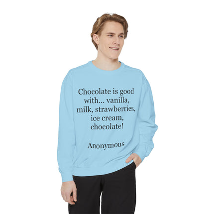 Sweatshirt — "Chocolate is good with..." Quote Cozy Pullover