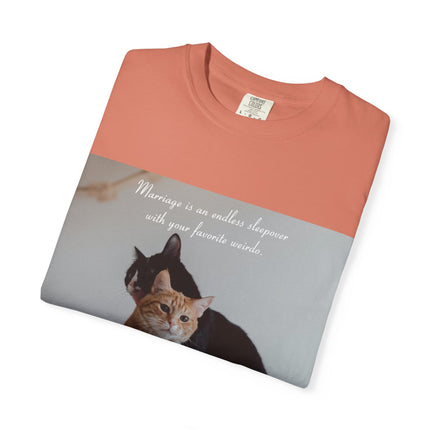 Cat Lovers Marriage Tee – Unisex Garment-Dyed Shirt with Quote