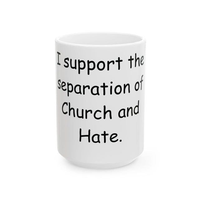 Bold Activism Mug – “Separation of Church and Hate” – 15oz Drinkware