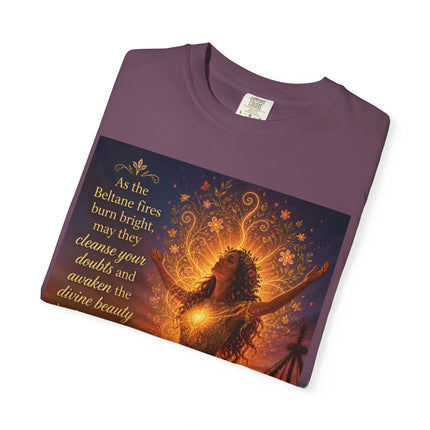 Burning Bright: Beltane Fire Goddess T-Shirt — "As the Beltane fires burn bright" Spiritual Pagan Tee