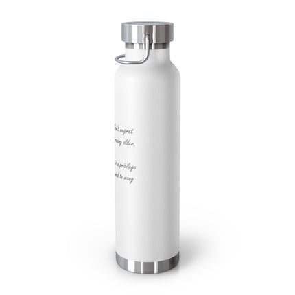 Don’t Regret Growing Older – 22oz Copper Insulated Bottle