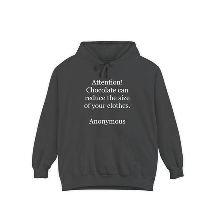 Attention! Chocolate Can Reduce the Size of Your Clothes - Unisex Garment-Dyed Hoodie