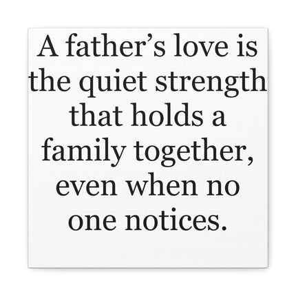 Father’s Love Quote Canvas – Matte Stretched Wall Art (“A father’s love is the quiet strength…”)