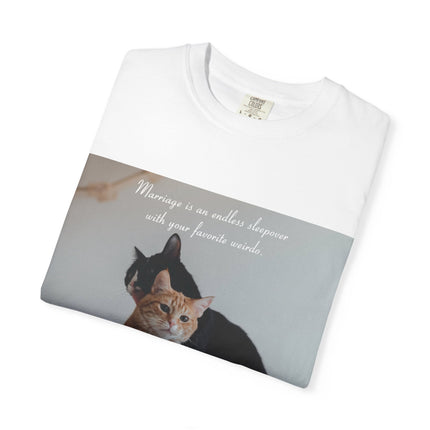 Cute Cat Lovers Unisex T-Shirt - "Marriage is an endless sleepover with your favorite weirdo"