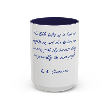 G.K. Chesterton Quote Coffee Mug — "Love Your Neighbours..." Accent Ceramic Mug