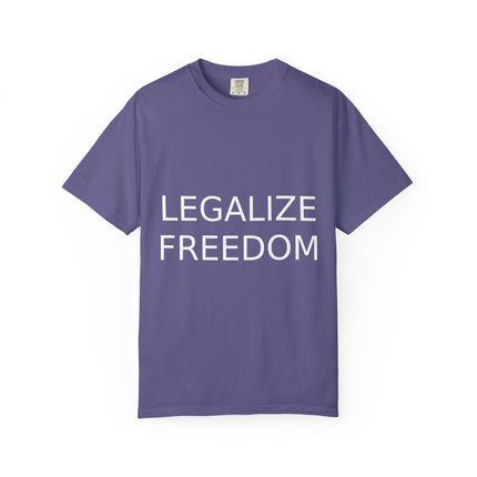Unisex Garment-Dyed T-shirt - Legalize Freedom Message