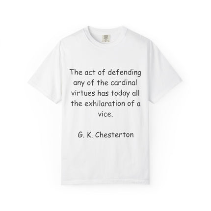 Inspirational Quote T-Shirt | Unisex Garment-Dyed Tee with G. K. Chesterton Quote
