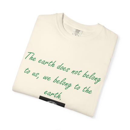 Eco-Conscious Unisex Garment-Dyed T-Shirt - Earth Quote by Chief Seattle
