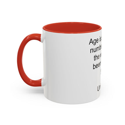 Accent Coffee Mug — "Age is simply the number of years the world has been enjoying you!" Inspirational Birthday Quote Mug