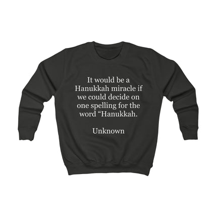 Kids Sweatshirt – "It would be a Hanukkah miracle..." Funny Hanukkah Quote Sweatshirt for Kids