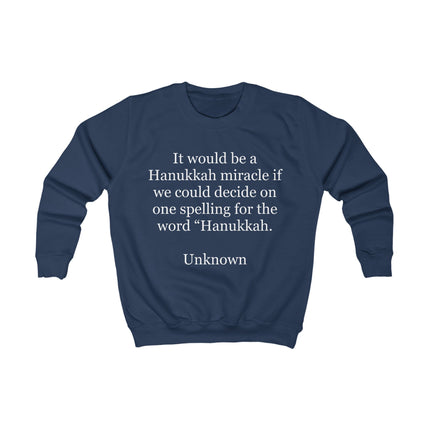 Kids Sweatshirt – "It would be a Hanukkah miracle..." Funny Hanukkah Quote Sweatshirt for Kids