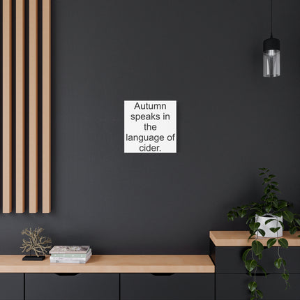 Autumn Speaks in the Language of Cider - Matte Canvas Wall Art