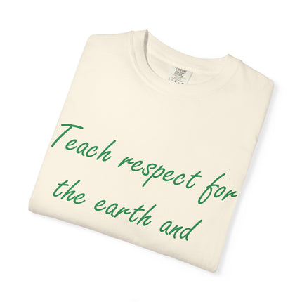 Eco-Friendly Unisex Garment-Dyed T-Shirt - 'Teach Respect for the Earth'