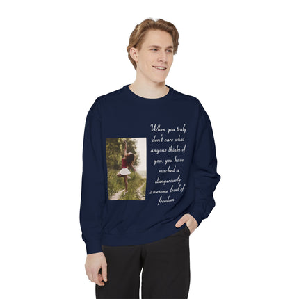 Inspirational Photo Sweatshirt — “When you truly don’t care” Quote Crewneck
