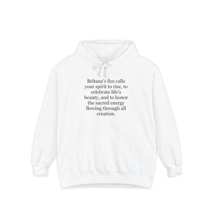 Garment‑dyed unisex hoodie with the quote “Beltane’s fire calls your spirit to rise” in minimalist text