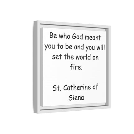 St. Catherine of Siena Quote Canvas — 'Be Who God Meant You To Be' Framed Wall Art