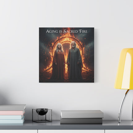 Aging Is Sacred Fire Canvas Wall Art — Inspirational Elder Wisdom Matte Stretched Print